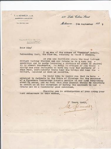 A letter written by T.A. Kennedy, LL.B., Barrister & Solicitor, of 470 Little Collins Street, Melbourne, to Councillor Myers of Balnarring, requesting his assistance in repairing the road between Bittern Station and the Banksia Estate, Balnarring East, in which he lived. The letter is dated 5th September 1929