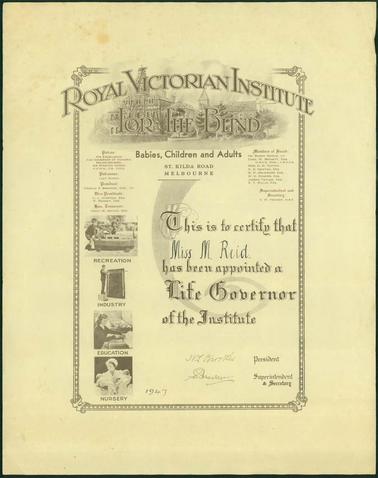 Royal Victorian Institute for the Blind certificate, certifying that Miss M. Reid has been appointed a life governor of the Institute. Date has been handwritten. President: Harold E. Brookes, superintendent and secretary: S.W. Hedger