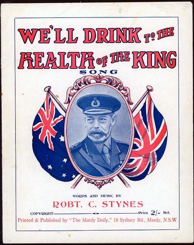 A song with piano accompaniment, words and music by Robert C. Stynes, published by the Manly Daily, Sydney. A picture of King George V is on the front cover, flanked by the British and Australian flags