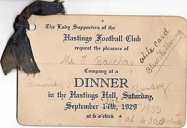 An invitation card from the Lady Supporters of the Hastings Football Club to a dinner in the Hastings Hall. The printed information is dated Saturday, September 14th, 1929 and the hand written alteration is dated Thursday, September 21st, 1933. The card is addressed in pencil to Mr. T. Barclay.