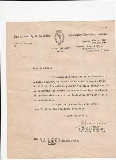 Letter written by the District Inspector’s Office of the Postmaster-General’s Department to Mr. A.J.R. Noble of cnr. McKirdy & Denham Roads, Tyabb, asking him to advise the householders concerned to provide roadside boxes for a rural delivery of correspondence. Dated 20th June, 1938 and signed by F.J. McPhee