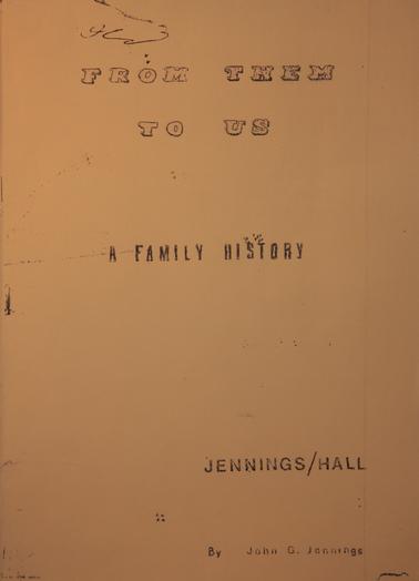 Family History of Jennings/Hall families.
Author John G Jennings