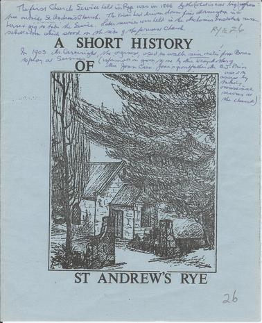 Written history of St Andrews with descriptions of memorials, windows and objects. List of vicars 1886 - 1982. Hand written notes on front cover.
