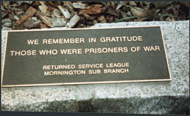 A view of inscription of a plaque in the Prisoners of War, Memorial Gardens, Memorial Park, Mornington, which reads: "We Remember in Gratitude those who were Prisoners of War - Returned Service League Mornington Sub Branch" Erected April 1987